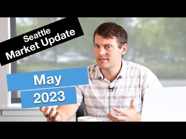 Seattle Real Estate Market Update | May 2023