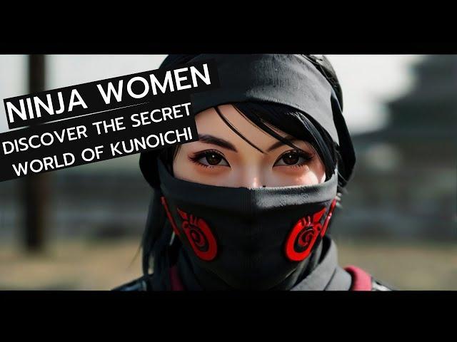 Kunoichi Unraveling the Secrets of Female Ninja