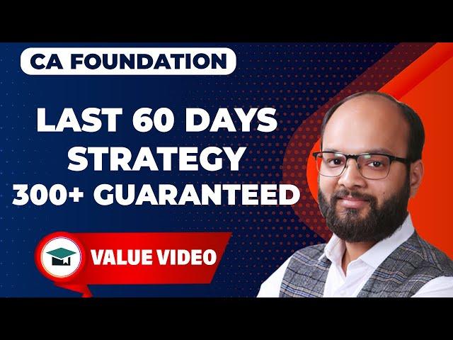 Last 60 Days Strategy CA Foundation June 24 | 300+Marks Guaranteed | Important Revision Tips CA Fond