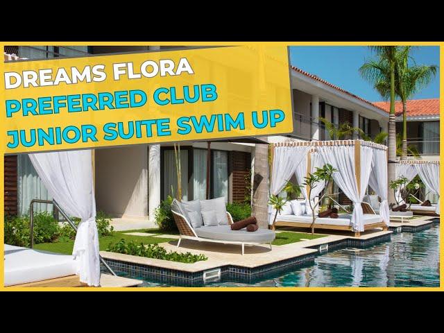 Dreams Flora - Preferred Club Junior Suite Swim Up ⇛ Room Tour I Punta Cana, Dominican Republic - 4K