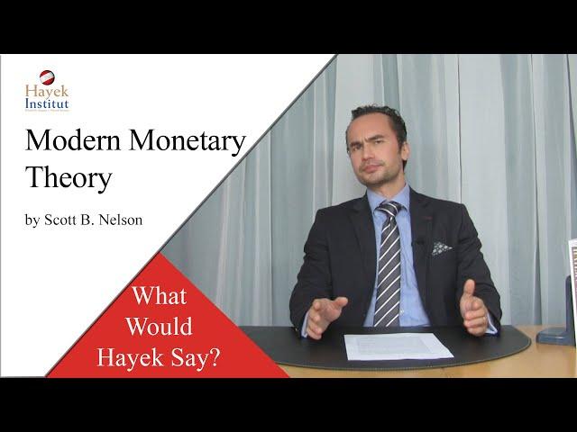 Modern Monetary Theory [What Would Hayek Say?]