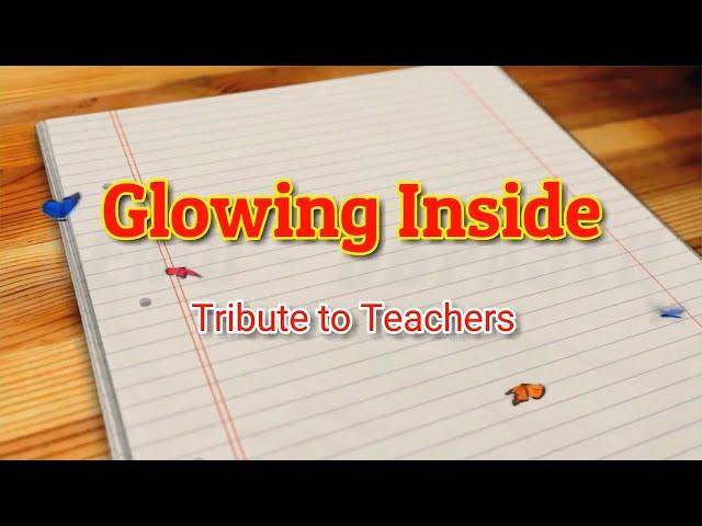 Glowing Inside | Teacher's Day | Fathers |  Mothers | Graduation Day Song