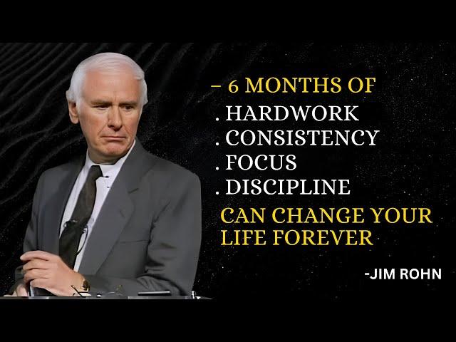 The Secret Of Changing Your Life Forever In 6 Months By JIM ROHN