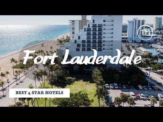 Top 10 hotels in Fort Lauderdale: best 4 star hotels, USA