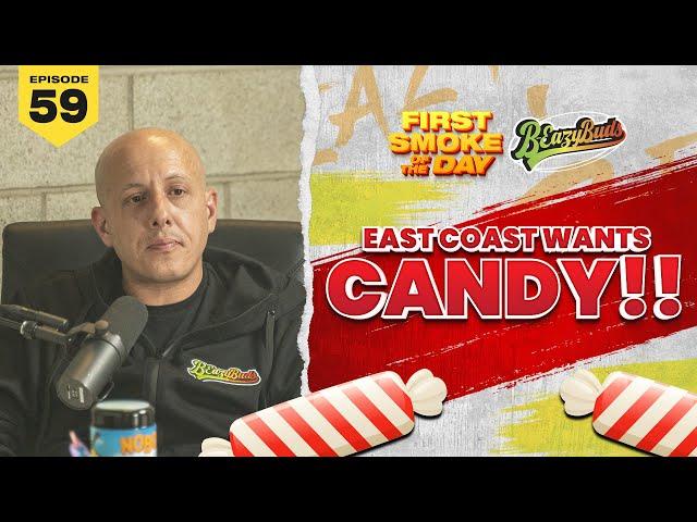 EAST COAST WANTS CANDY!! |  | B-EAZY BUDS | FSOTD EP. 59