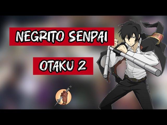 NEGRITO SENPAI - OTAKU 2 (AMV ANIME MIX)​