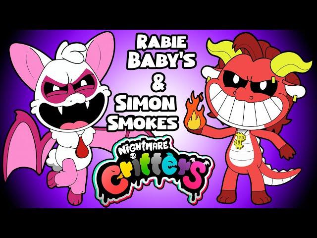 NIGHTMARE CRITTERS: Rabie Baby's & Simon Smokes!!