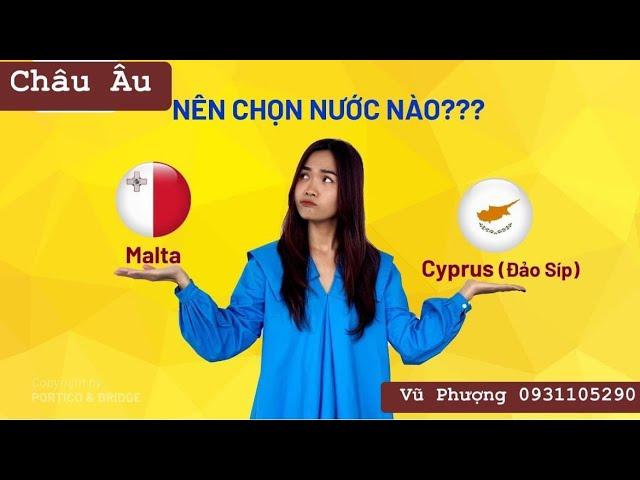 Định Cư Châu Âu Nên Chọn Malta Hay Cyprus (Đảo Síp)? | Vũ Phượng #dinhcuchauau #dinhcumalta