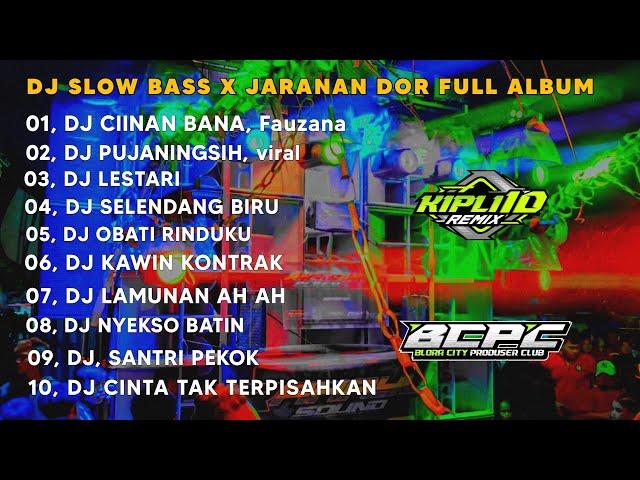 DJ CIINAN BANA X PUJANINGSIH || SLOW BASS X JARANAN DOR FULL ALBUM •KIPLI ID REMIX