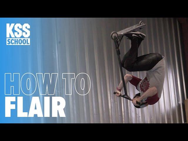 How to Flair | KSS SCHOOL | трюковой самокат