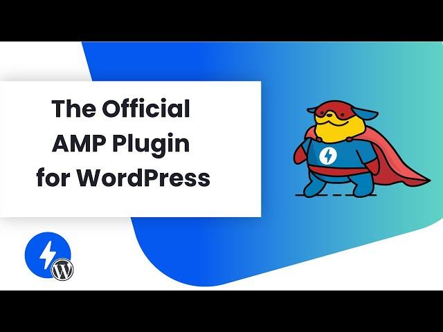 AMP for WordPress: The official AMP plugin for WordPress