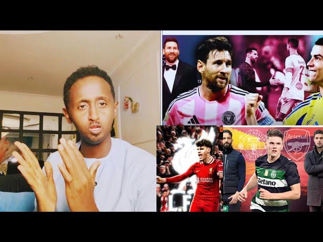 GOAT-DA oo CAAWA isu qiray CAJIIB,Seddex Saxix Liverpool,Gyokares+Zuba Arsenal,Cabsida Mo,Nico BARCE