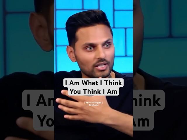 I Am What I Think You Think I Am #shorts