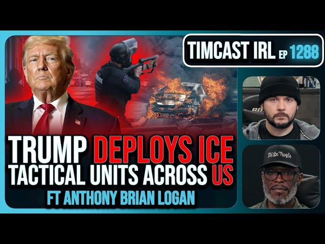 Trump To Deploy ICE Tactical Units Across US As LA Riots WORSEN, HUNDREDS Arrested | Timcast IRL