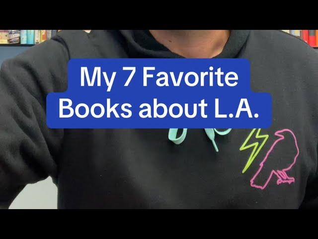 My 7 Favorite Books about L.A.!!!