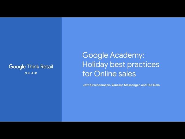 Google Academy: Holiday best practices for Online sales