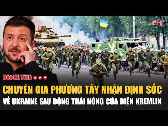 Chuyên gia phương Tây nhận định sốc về Ukraine sau động thái nóng của Điện Kremlin