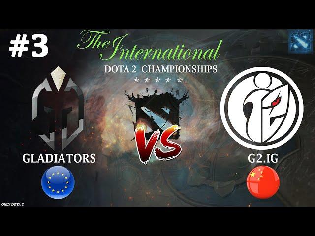 Gladiators vs G2.iG #3 (BO3) The International 2024