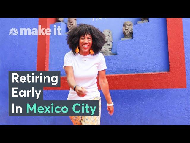 How I Retired Early At 39 In Mexico City With $660,000