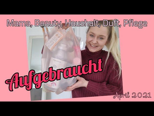 Aufgebraucht April 2021 XXL - Drogerie, Haushalt, Beauty, Duft, Mama