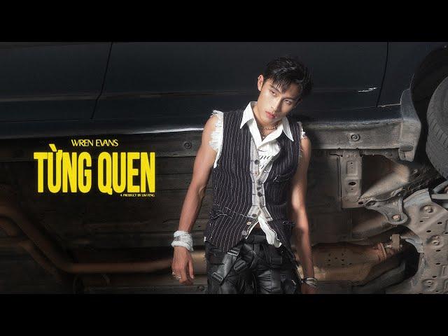 TỪNG QUEN - WREN EVANS X LIM FENG