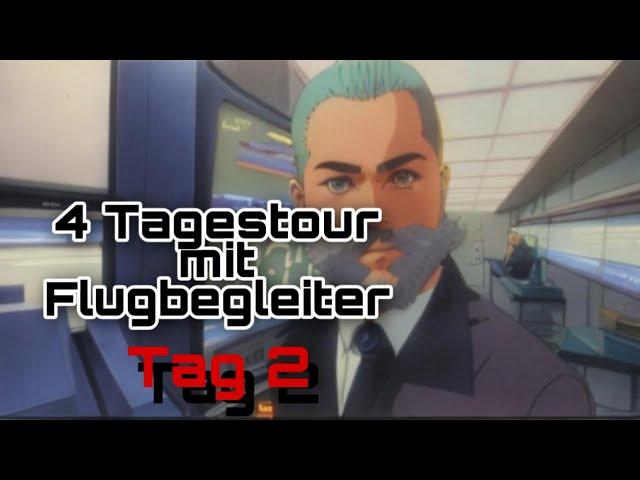 Vier-Tagestour mit Flugbegleiter - Tag 2