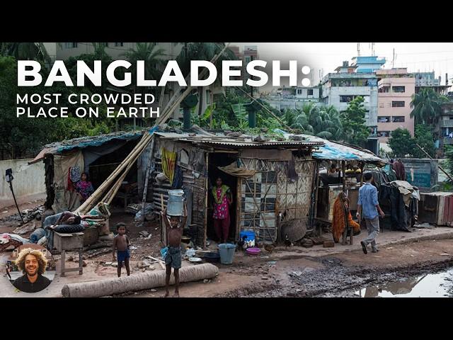 Bangladesh: People Struggling to Survive in the Most Overpopulated Country in the World