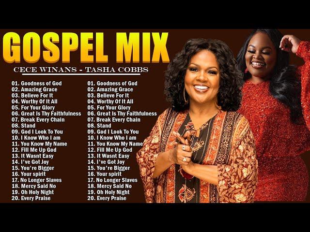 Break Every Chain - Goodness of God  Best Gospel Songs Collection by CeCe Winans - Tasha Cobbs