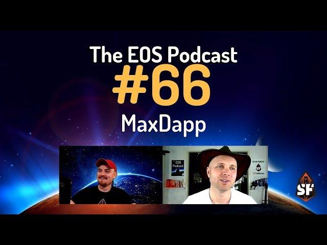 The EOS Podcast #66 - MaxDapp