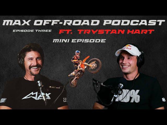 Max Off Road Podcast Trystan Hart: Racing In Europe Mini Episode