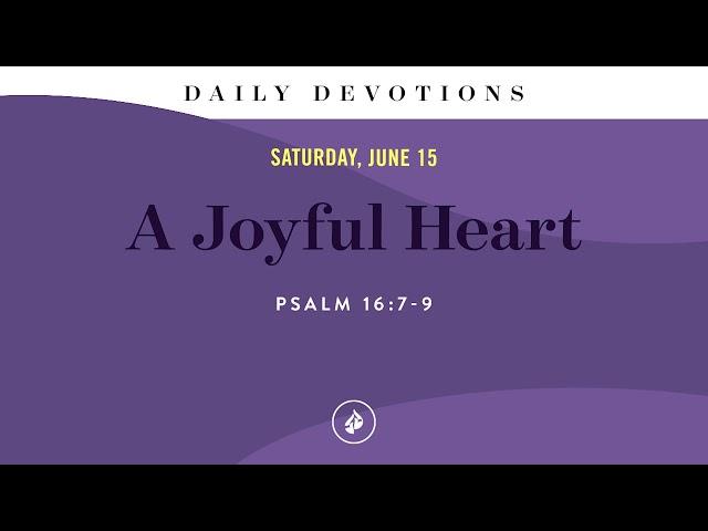 A Joyful Heart – Daily Devotional