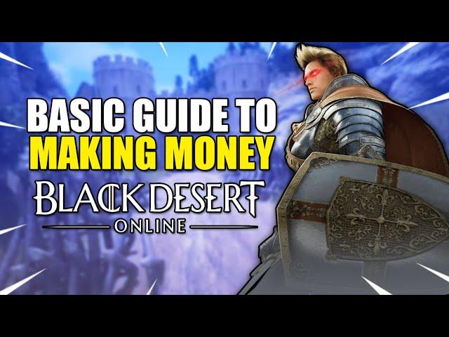 Black Desert Online: The Basics to Making Money (Beginners Guide)