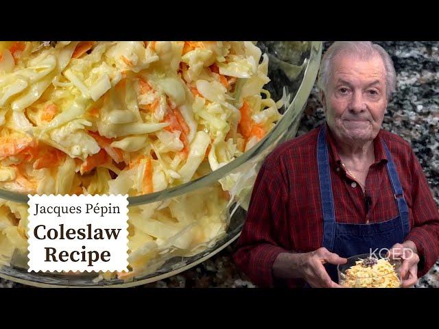 This Creamy Coleslaw Recipe is the Perfect Side DIsh | Jacques Pépin Cooking at Home  | KQED