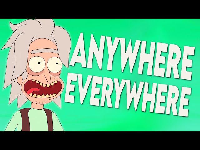 Anywhere, Everywhere (Rick and Morty Remix)