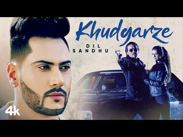 Khudgarze (Full Song) Dil Sandhu | Jay K | Navi Ferozepurwala | New Punjabi Song 2021