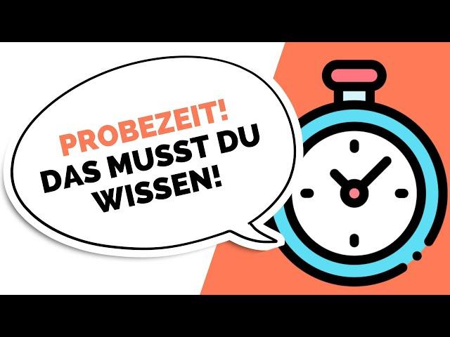 Probezeit - Das musst du wissen! (WICHTIG!)