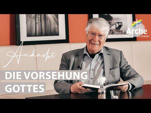 Andacht von Wolfgang Wegert | Die Vorsehung Gottes