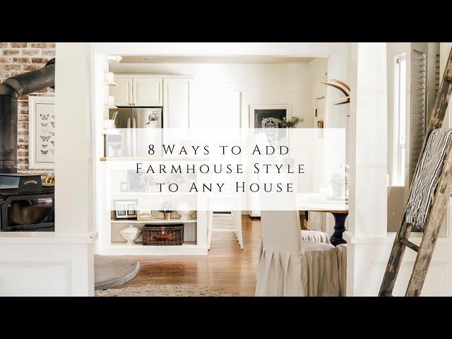 8 Ways to Add Farmhouse Style to Any House