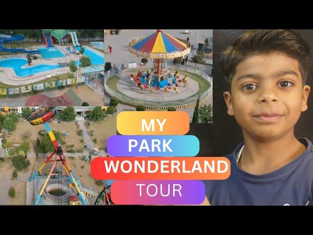 My park tour  /pak wonderland park haripur/park in hazara haripur // theme  park haripur