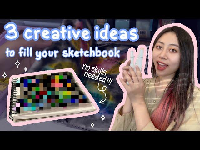 3 creative ideas to fill your sketchbook  Beginner friendly (no skills needed!!!)