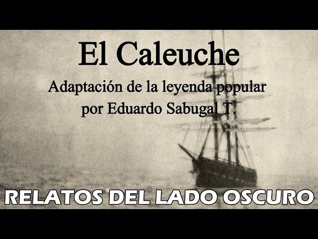 El Caleuche| Relato literario| Relatos del lado oscuro