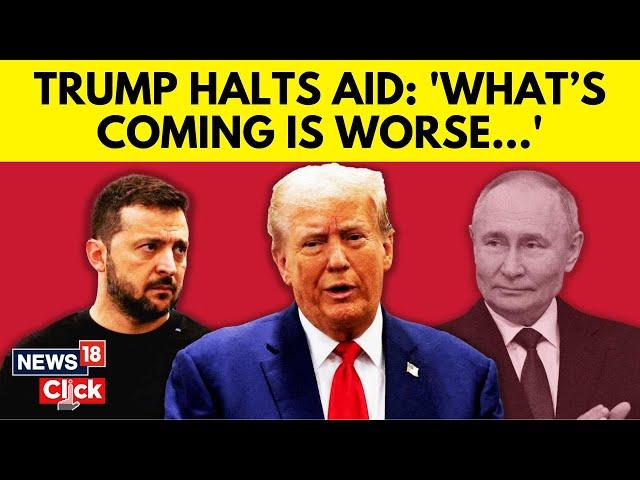 Russia Vs Ukraine War | Ukraine's Shock Over US military Aid Pause | Trump News | Zelenskyy | N18G