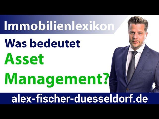 Was bedeutet Asset Management (deutsch)? Einfach erklärt (Immobilien Definitionen)