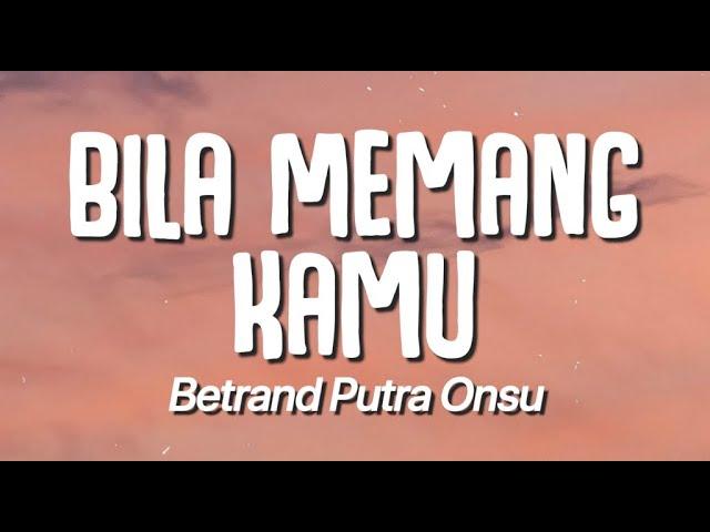 Betrand Putra Onsu - Bila Memang Kamu (Lirik)