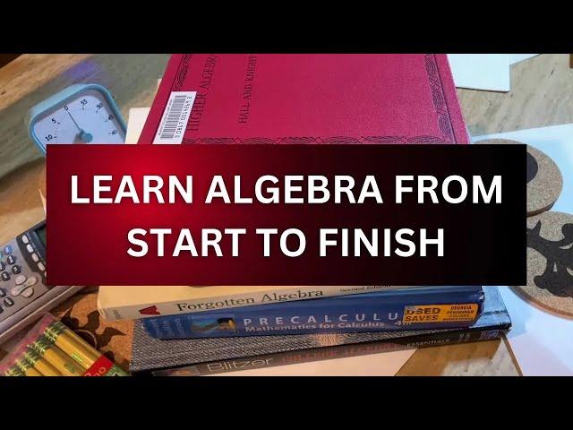 Learn Algebra from START to FINISH