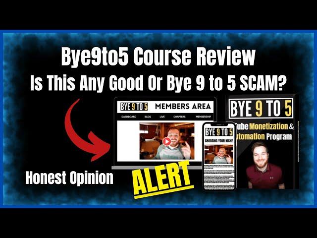 Bye 9 to 5 Course Review does it work?Bye 9 To 5 Youtube Course Review - Bye 9 To 5 | Jordan Mackey