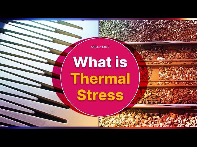 What is Thermal Stress? | Skill-Lync