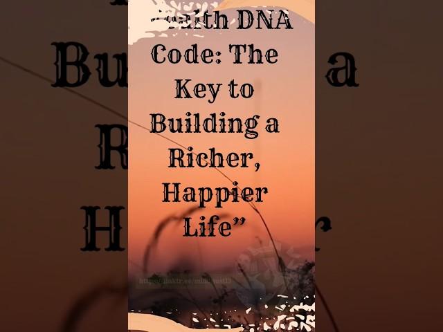 Wealth DNA Code: The Key to Building a Richer Happier Life” #shorts #shortsfeed #shortvideo #review