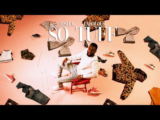 Josh K ft. Fabolous - So Tuff (Official Video)