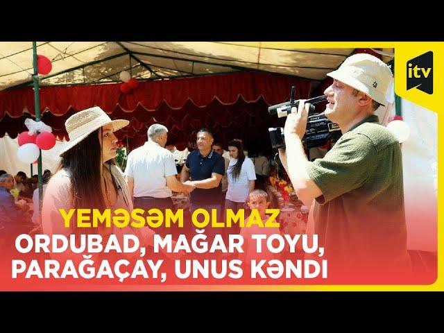 Yeməsəm olmaz | Ordubad, Mağar toyu, Parağaçay, Unus kəndi